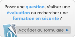 Poser une question , réaliser une évaluation ou rechercher une formation en securite ?