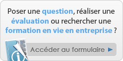 Poser une question , réaliser une évaluation ou rechercher une formation en informatique ?